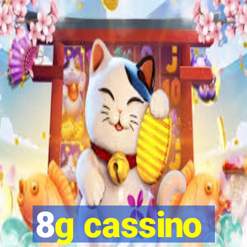 8g cassino